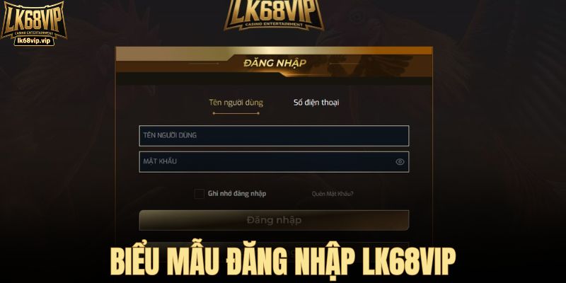Biểu mẫu đăng nhập LK68VIP