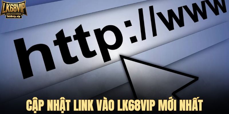 Đường link vào LK68VIP mới nhất