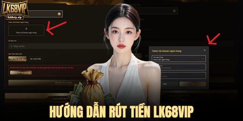 Hướng dẫn rút tiền LK68VIP đơn giản