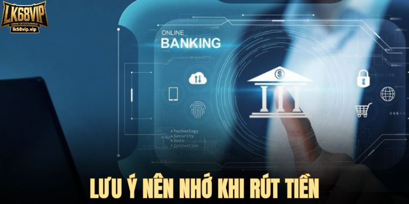 Lưu ý nên nhớ để rút vốn mượt mà hơn