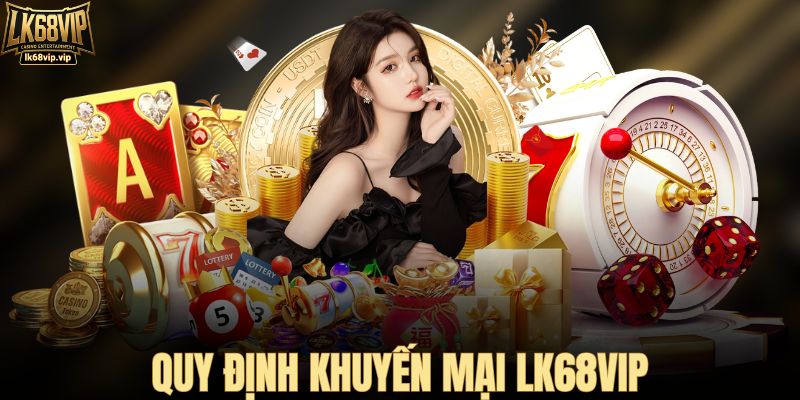 Quy định khuyến mại LK68VIP