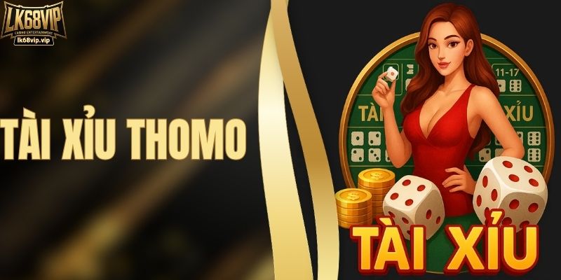 Tài Xỉu Thomo Là Gì? Cách Chơi Và Kinh Nghiệm Cược