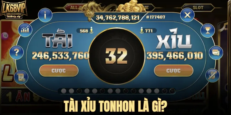 Tài xỉu Tonhon là gì?